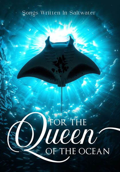 For The Queen Of The Ocean